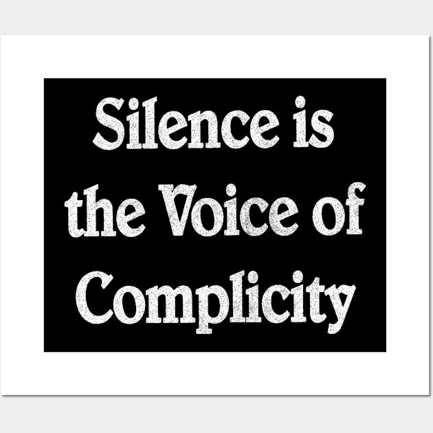 Silence Is The Voice Of Complicity Wall Art by CultOfRomance